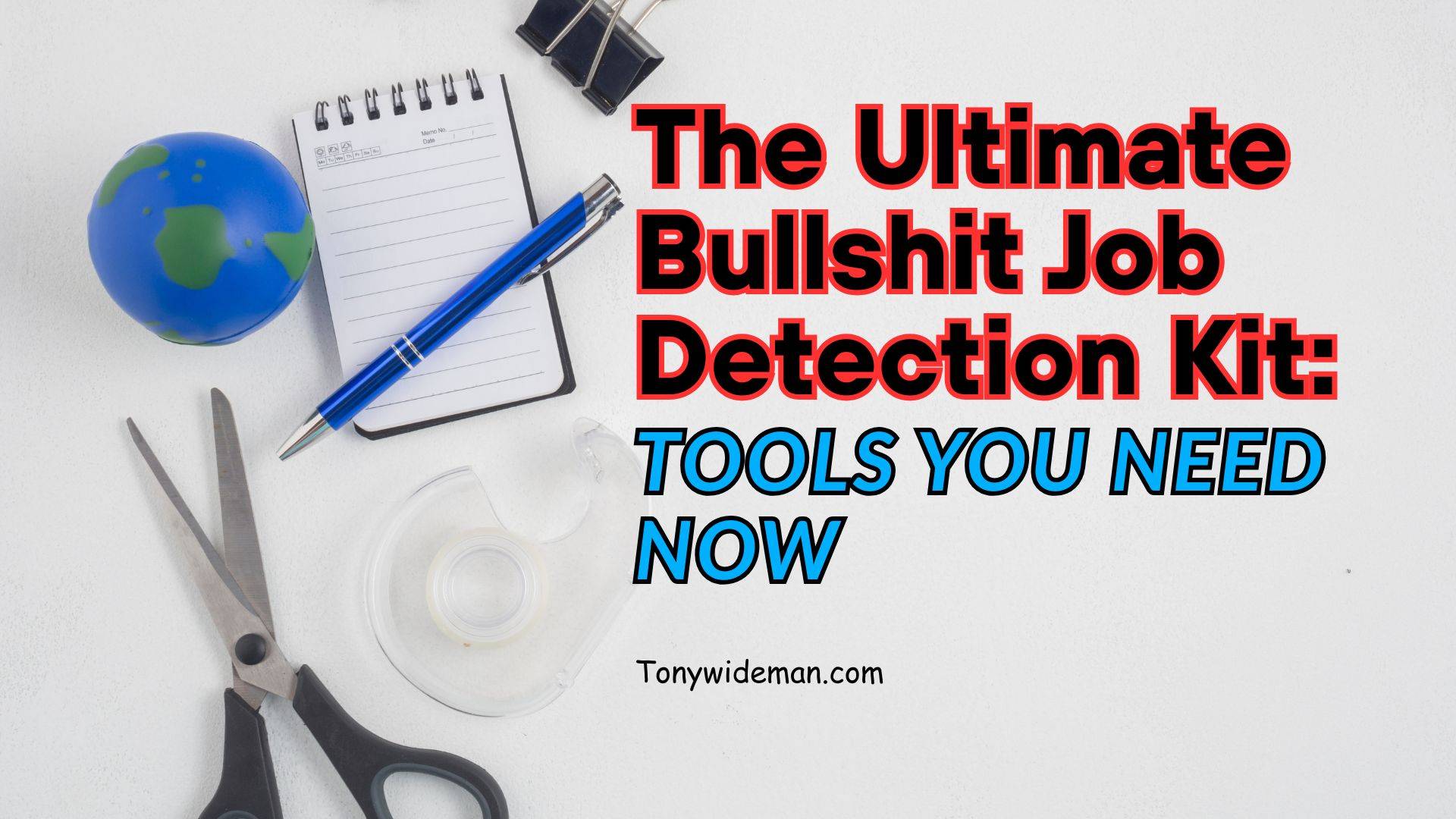 The Ultimate Bullshit Job Detection Kit: Tools You Need Now