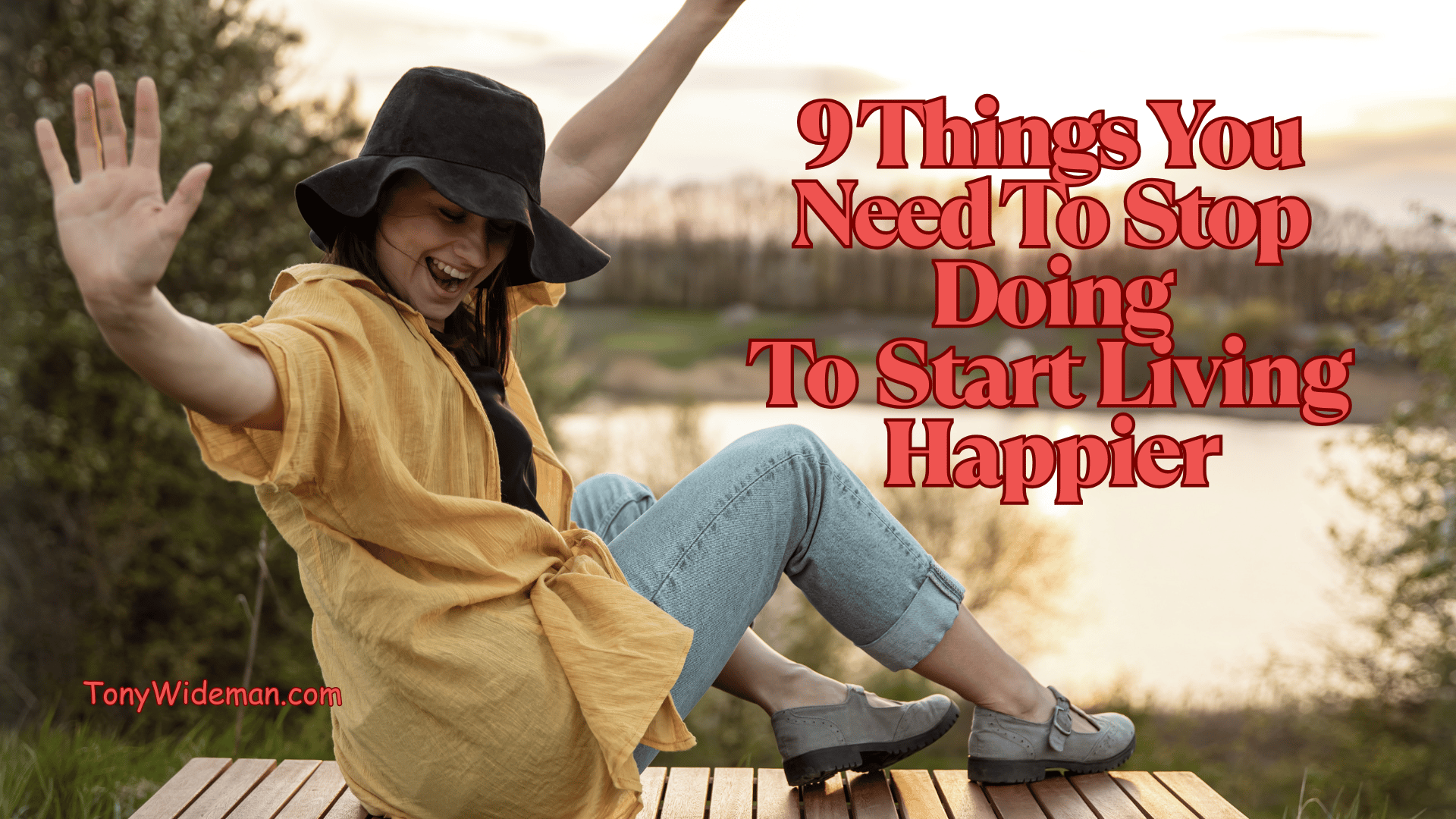 9 Things You Need To Stop Doing To Start Livi