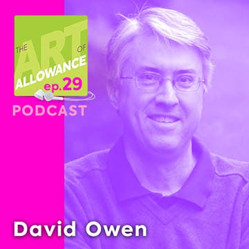 David Owen on The Art of Allowance Podcast