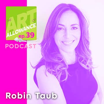 Robin Taub on The Art of Allowance Podcast