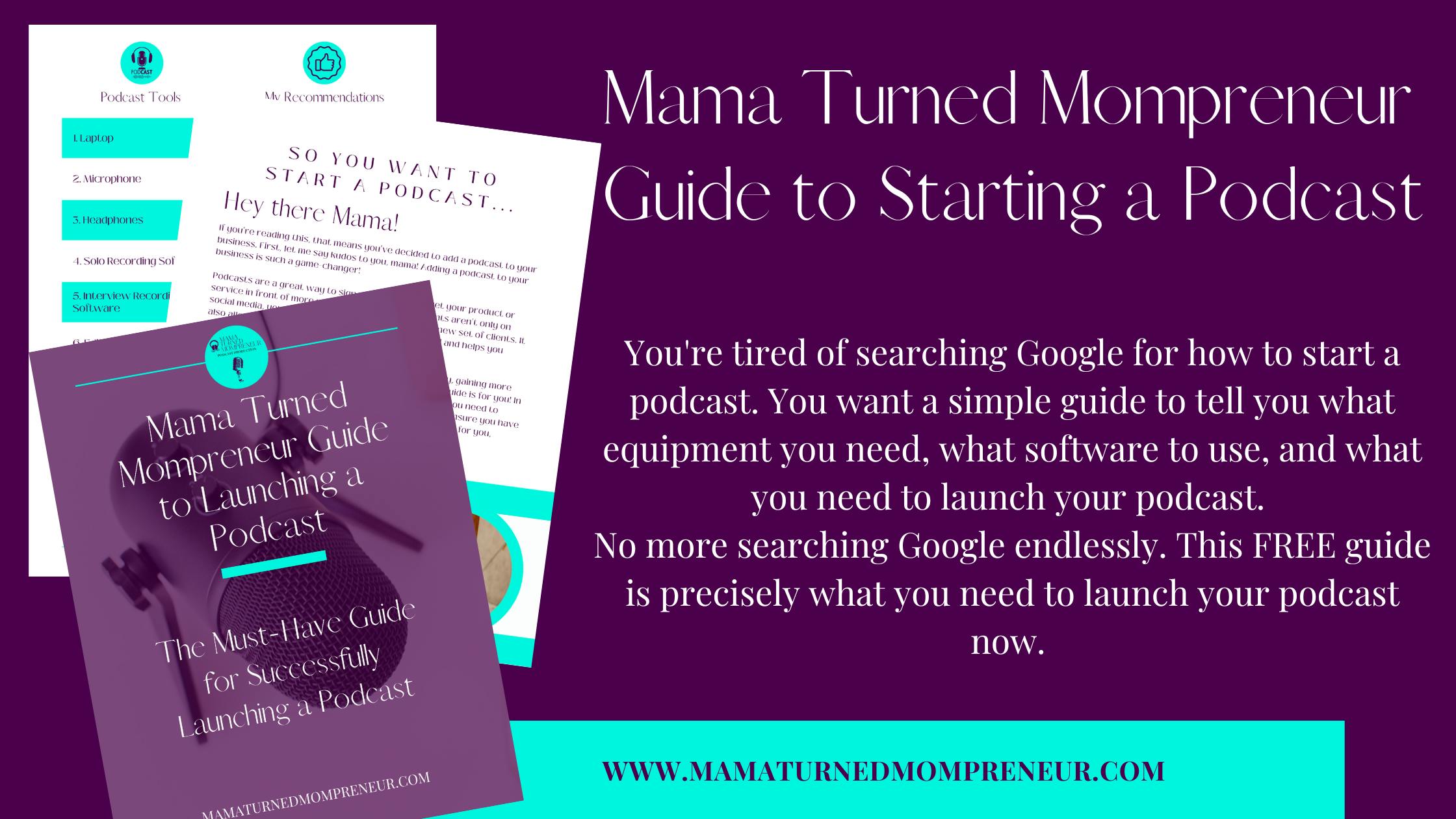 Mama Turned Mompreneur Guide to Starting a Podcast