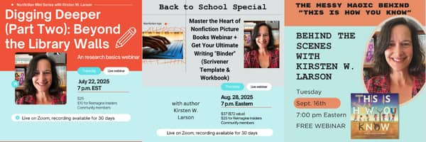 Three promotional graphics for upcoming webinars: “Digging Deeper: Beyond the Library Walls” on July 22, “Back to School Special” on August 28, and “The Messy Magic Behind THIS IS HOW YOU KNOW” on September 16. Each includes photos of Kirsten Larson, event titles, dates, and Zoom access details