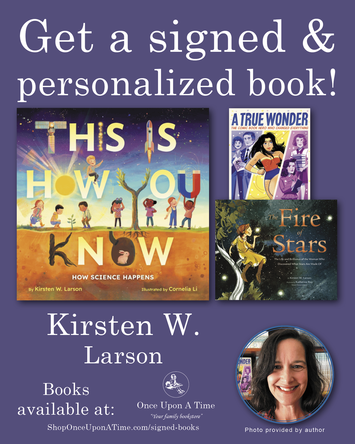 Get a signed and personalized book from Kirsten W Larson through Once Upon a Time Books