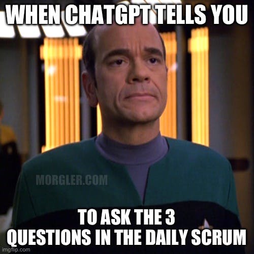 When chatGPT tells you to ask the 3 questions in the Daily Scrum