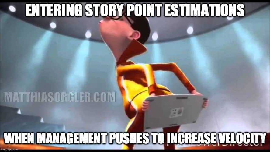 Meme with a guy randomly entering story points with his butt, because management wants to increase velocity