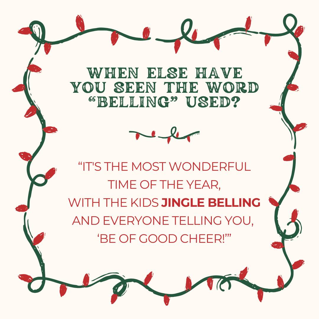 Text: When else you have seen the word "belling" used?