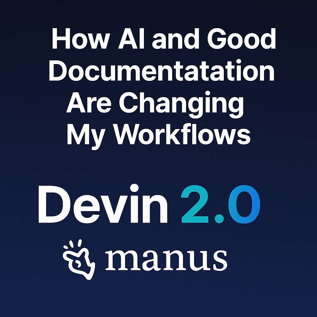 Discover how AI tools like Devin 2.0 and Manus, combined with strong documentation, are transforming my workflow for better productivity.
