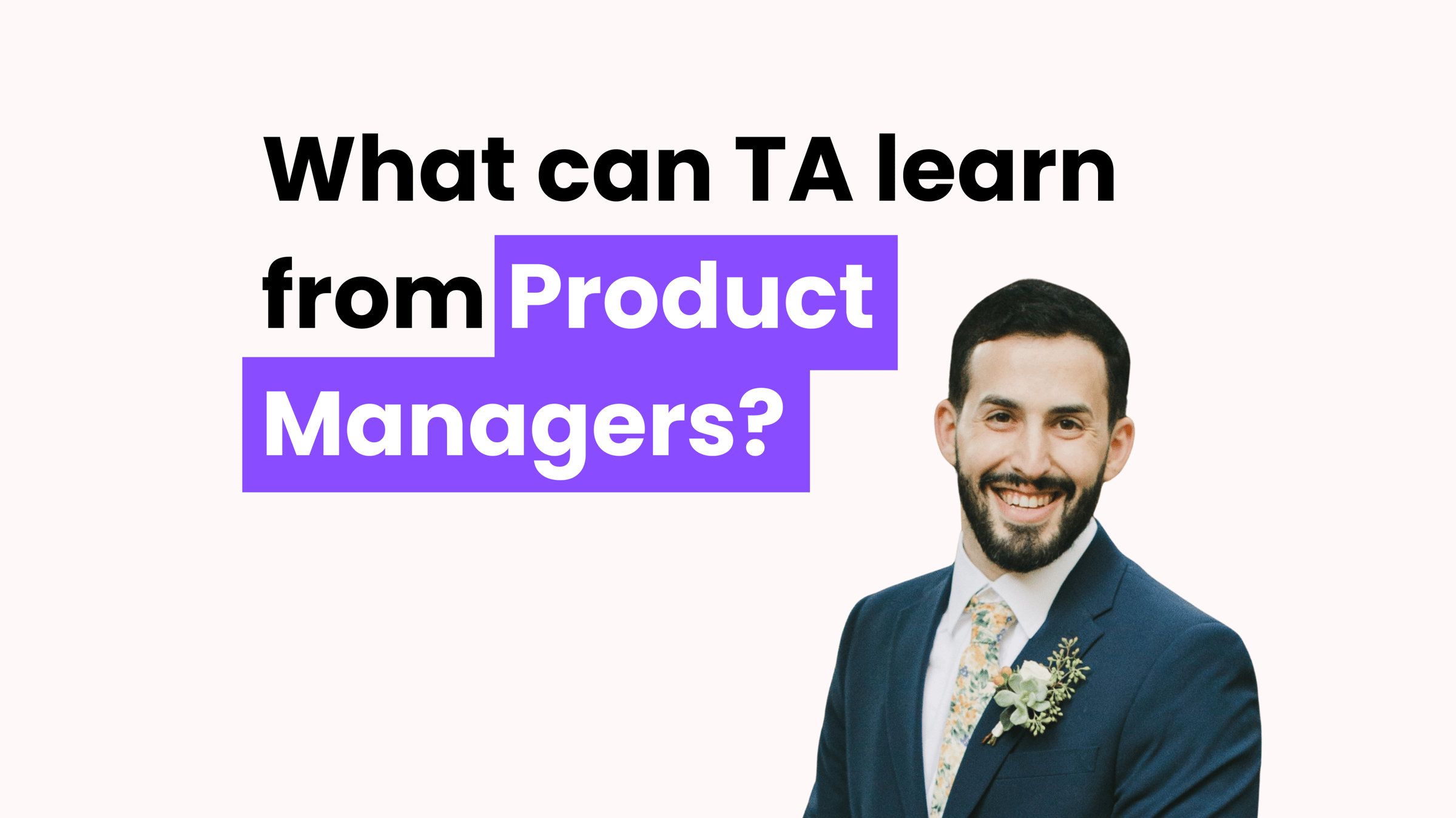 Jeremy Lyons - What can recruiters learn from product managers?