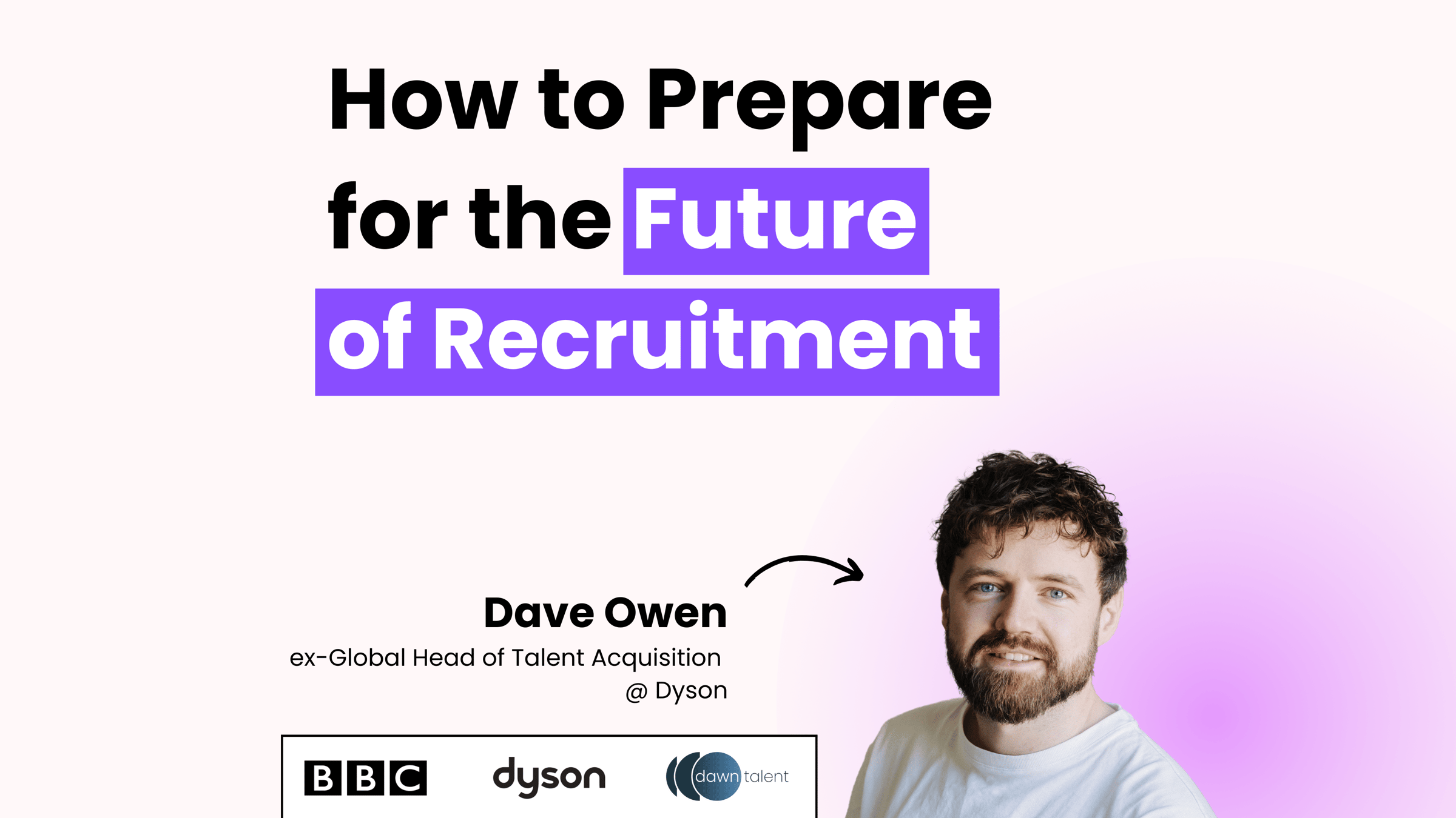 Dave Owen, former Global Head of Talent Acquisition at Dyson