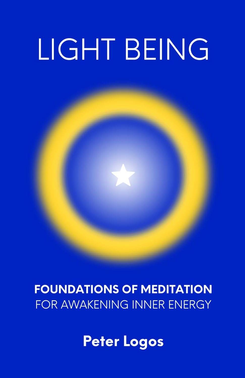 Image for Light Being:​Foundations in Meditation