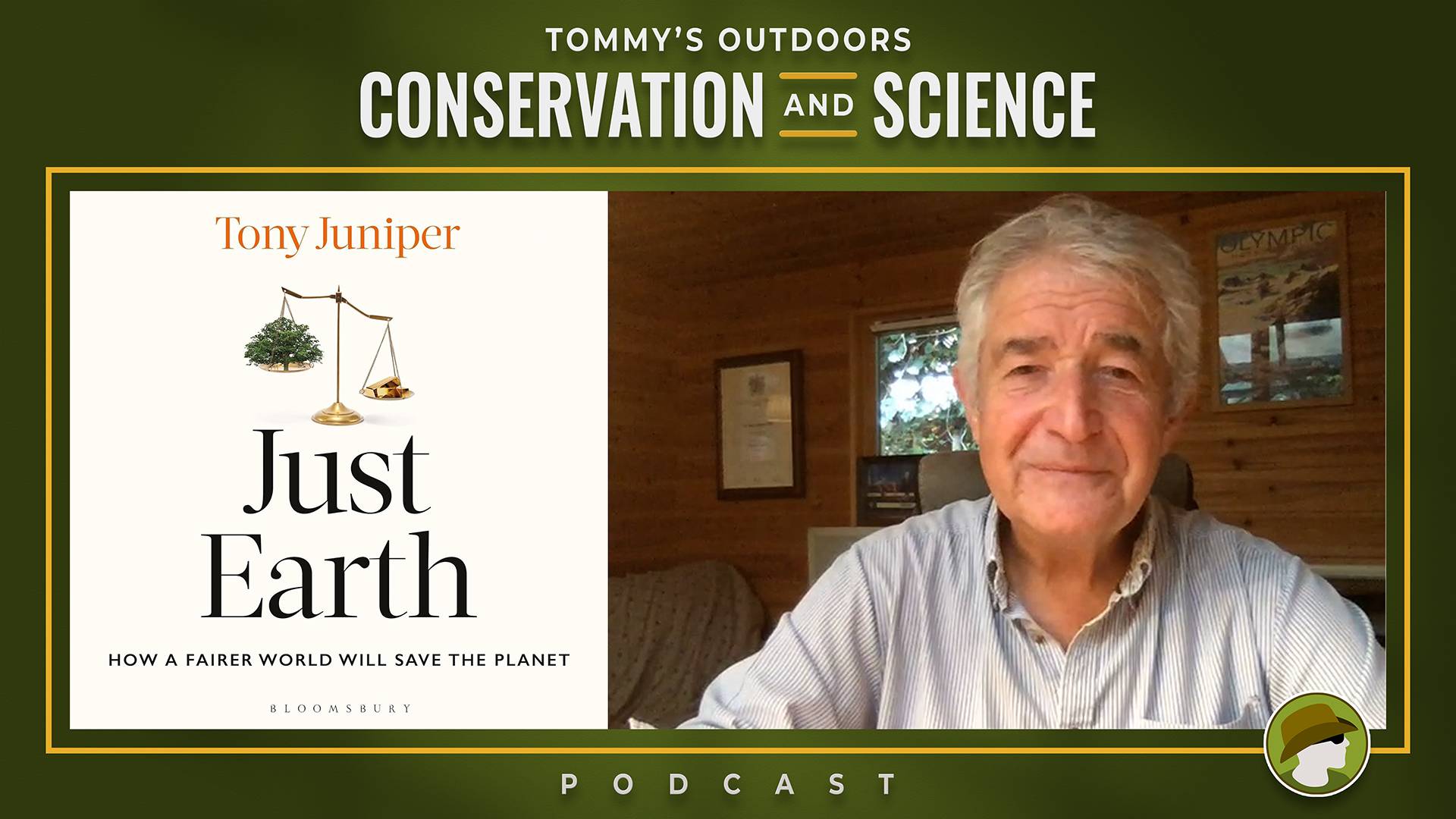 Podcast cover art for Tommy's Outdoors featuring the book 'Just Earth: How a Fairer World Will Save the Planet' by Tony Juniper alongside an author interview. The left side displays the book cover with an illustration of brass scales balancing a tree against gold coins, endorsed by George Monbiot. The right side shows a grey-haired man in a blue striped shirt seated indoors during a video call. The header reads 'Conservation and Science' in bold white lettering against an olive green background with gold accent stripes.