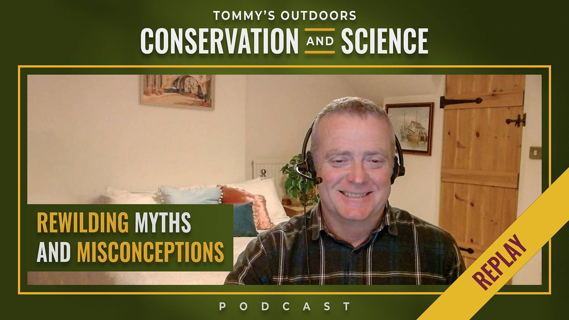 Podcast title card for Tommy's Outdoors Conservation and Science featuring a man with a headset smiling at the camera in a home setting. The episode title reads 'Rewilding Myths and Misconceptions' with a 'Replay' banner in the corner.