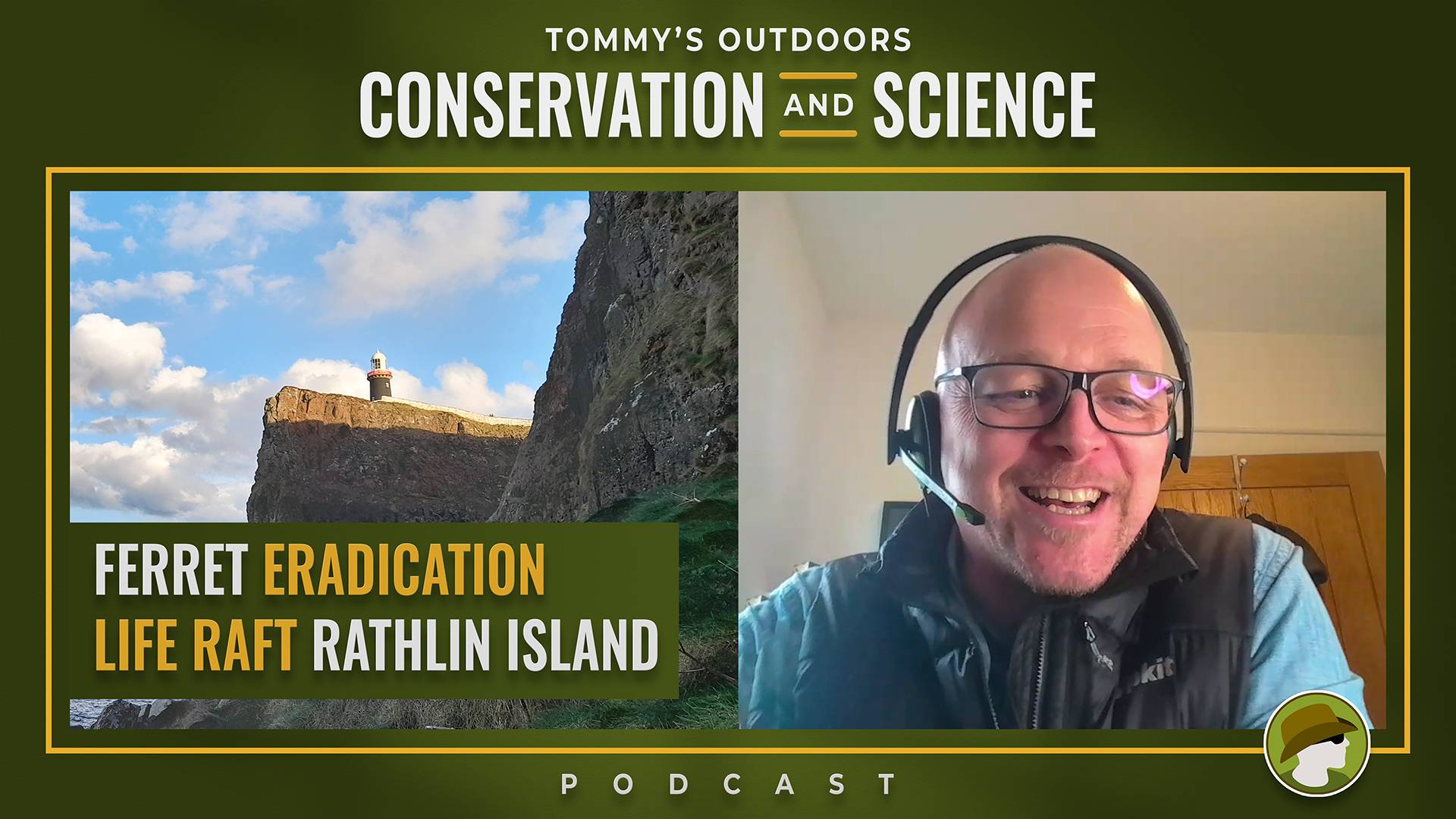 Podcast cover art for 'Tommy's Outdoors Conservation and Science' featuring a split layout with dramatic coastal scenery on the left showing a lighthouse perched atop steep cliff faces at Rathlin Island against a blue sky with white clouds, and a smiling 