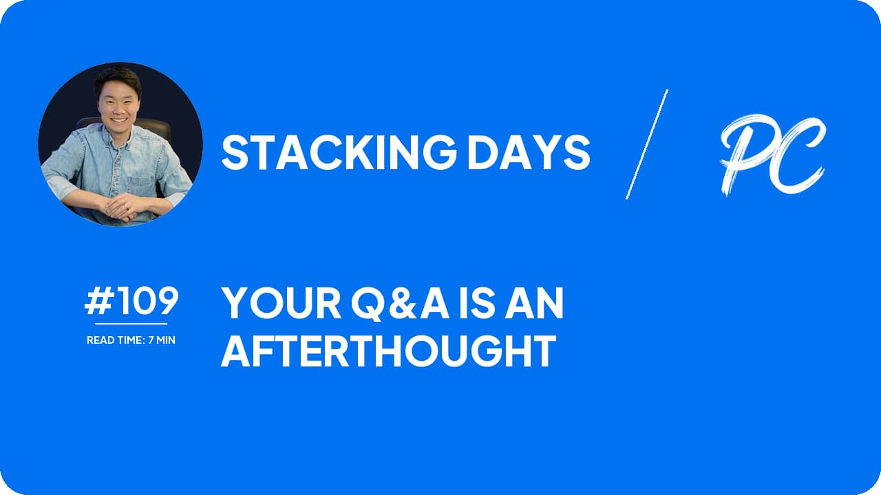 Your Q&A Is An Afterthought
