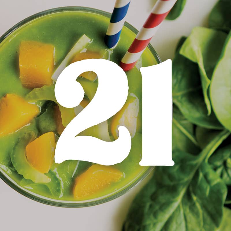 the words 21 over a green smoothie