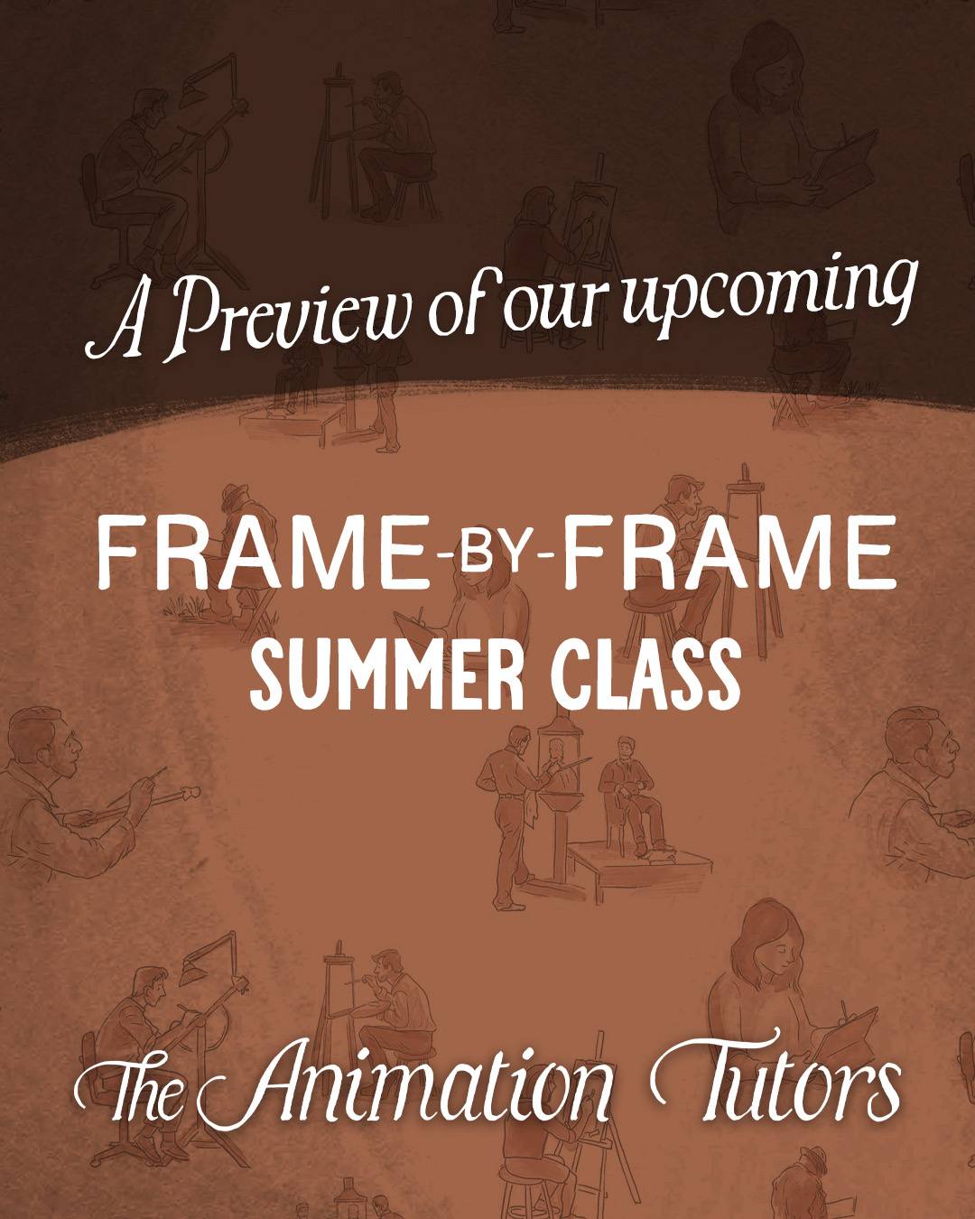 A preview of our upcoming Frame-by-Frame Summer Class