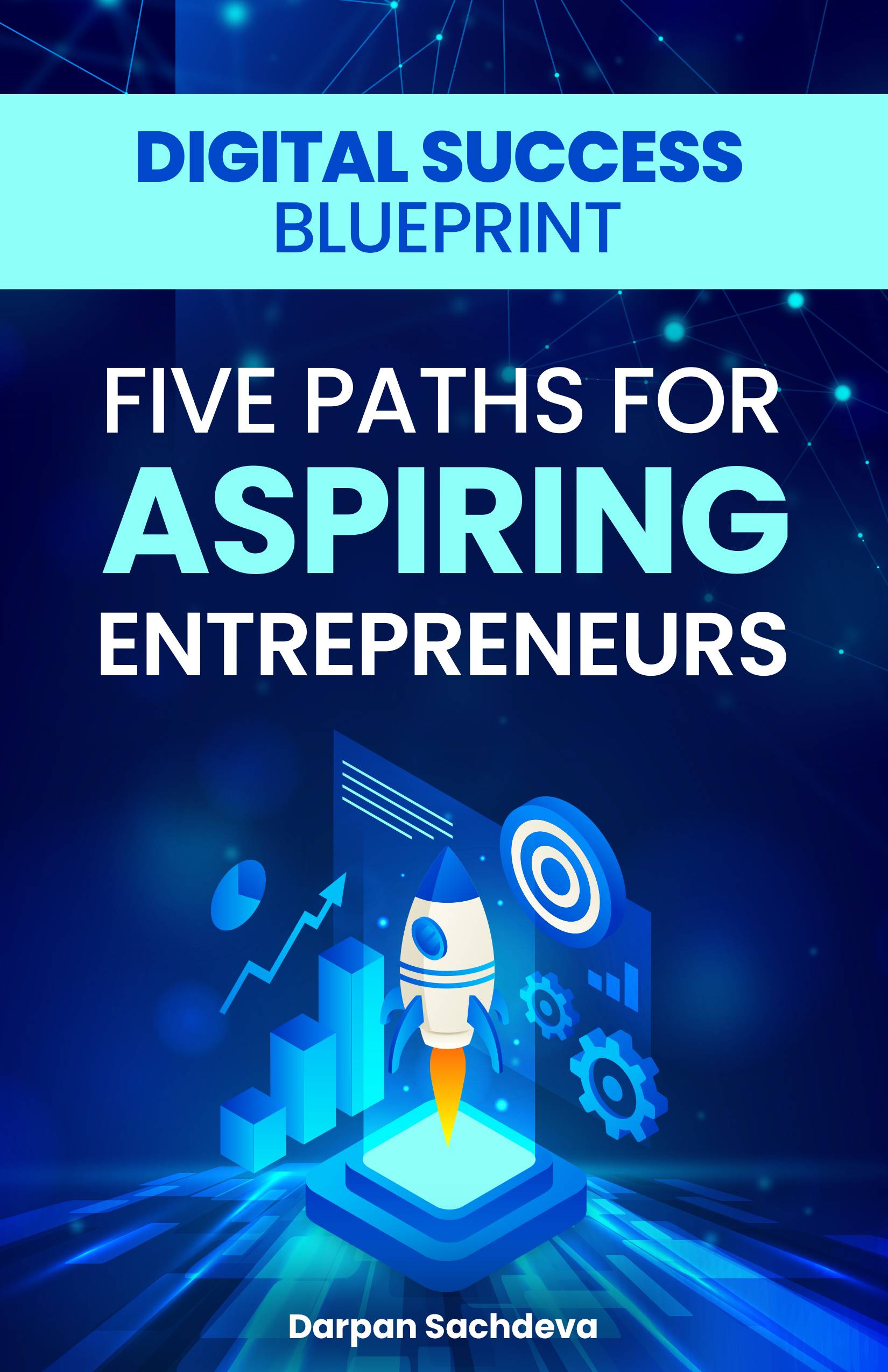 Digital Success Blueprint: Five Paths for Aspiring Entrepreneurs 