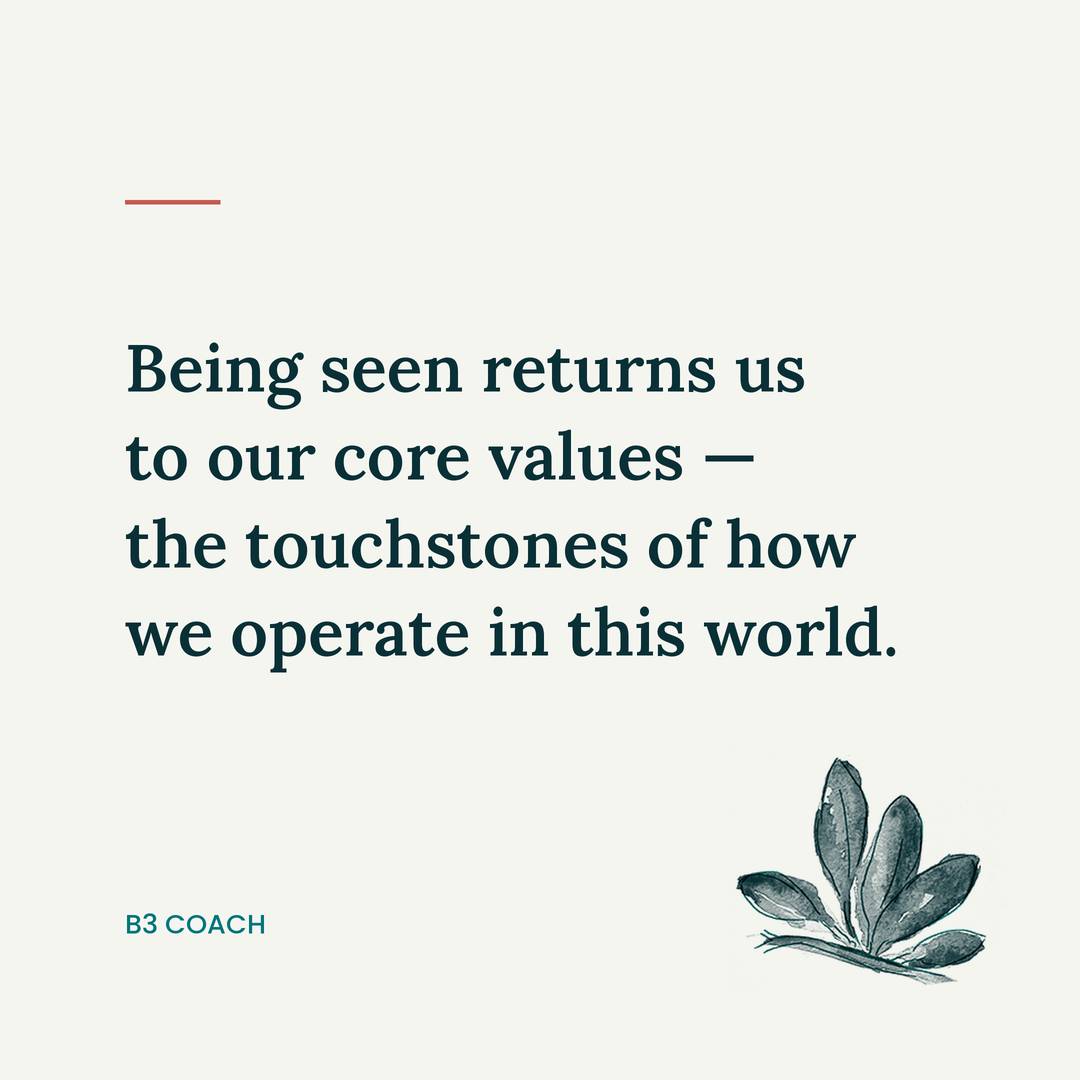 A quote card that reads: Being seen returns us to our core values — the touchstones of how we operate in this world.