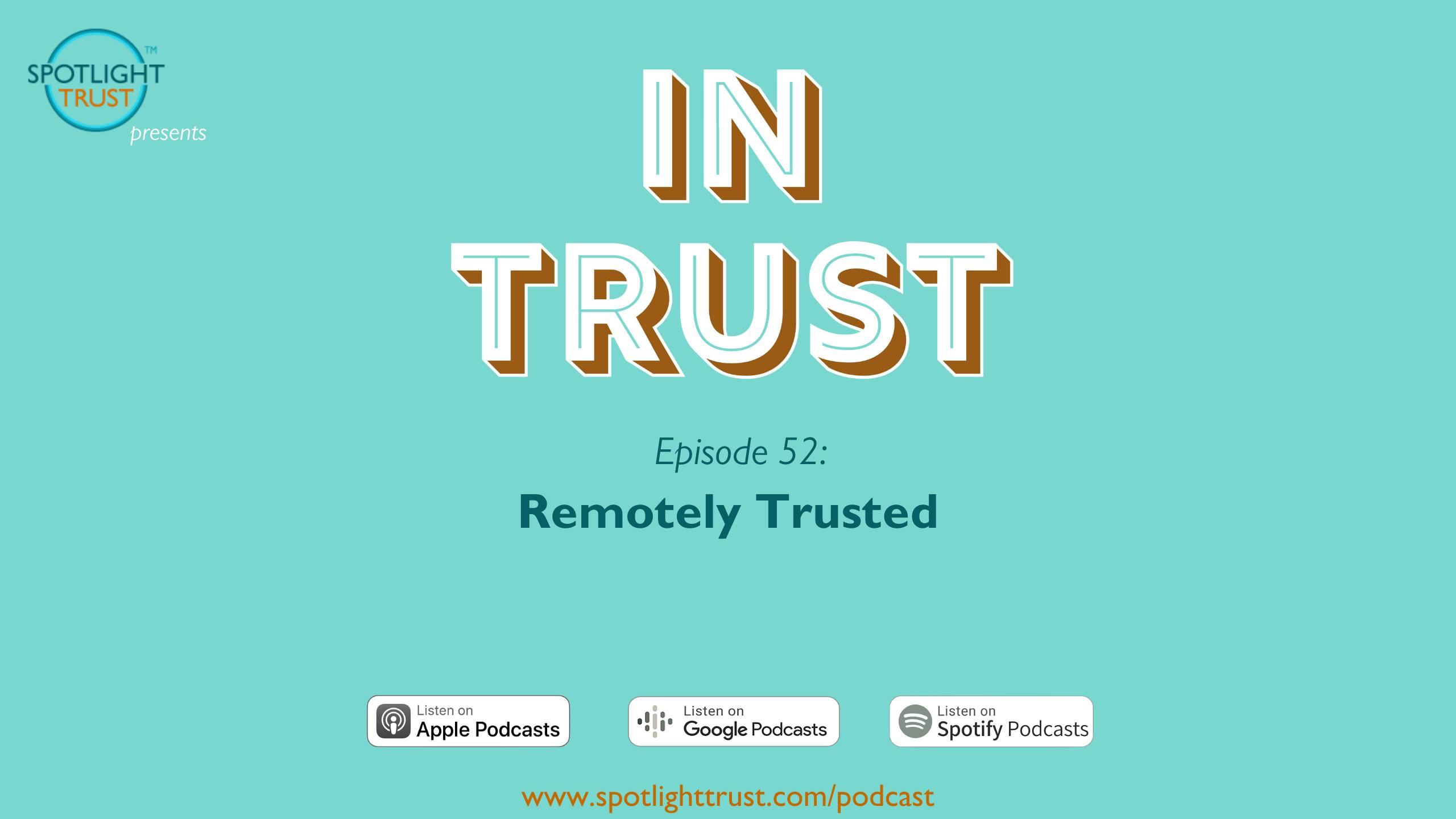 In Trust podcast episode 52: Remotely Trusted