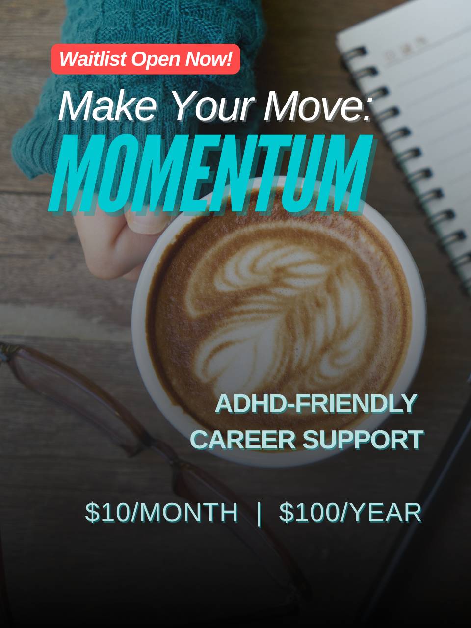 Make Your Move - waitlist for a monthly membership launching soon: Monthly support, small wins, and career clarity for ADHD women—without pressure or burnout. Join the waitlist now.