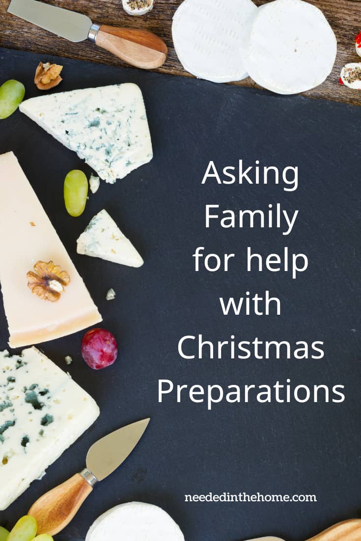 asking family for help with christmas preparations cheese nuts grapes