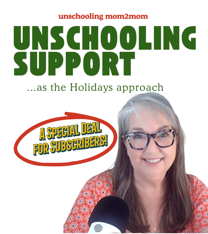 unschooling support - a special deal for subscribers
