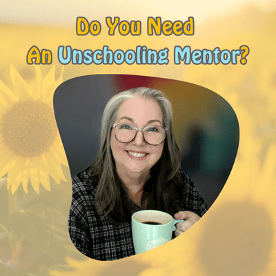 Unschool Mentor: Sue Patterson, Unschooling Mom2Mom