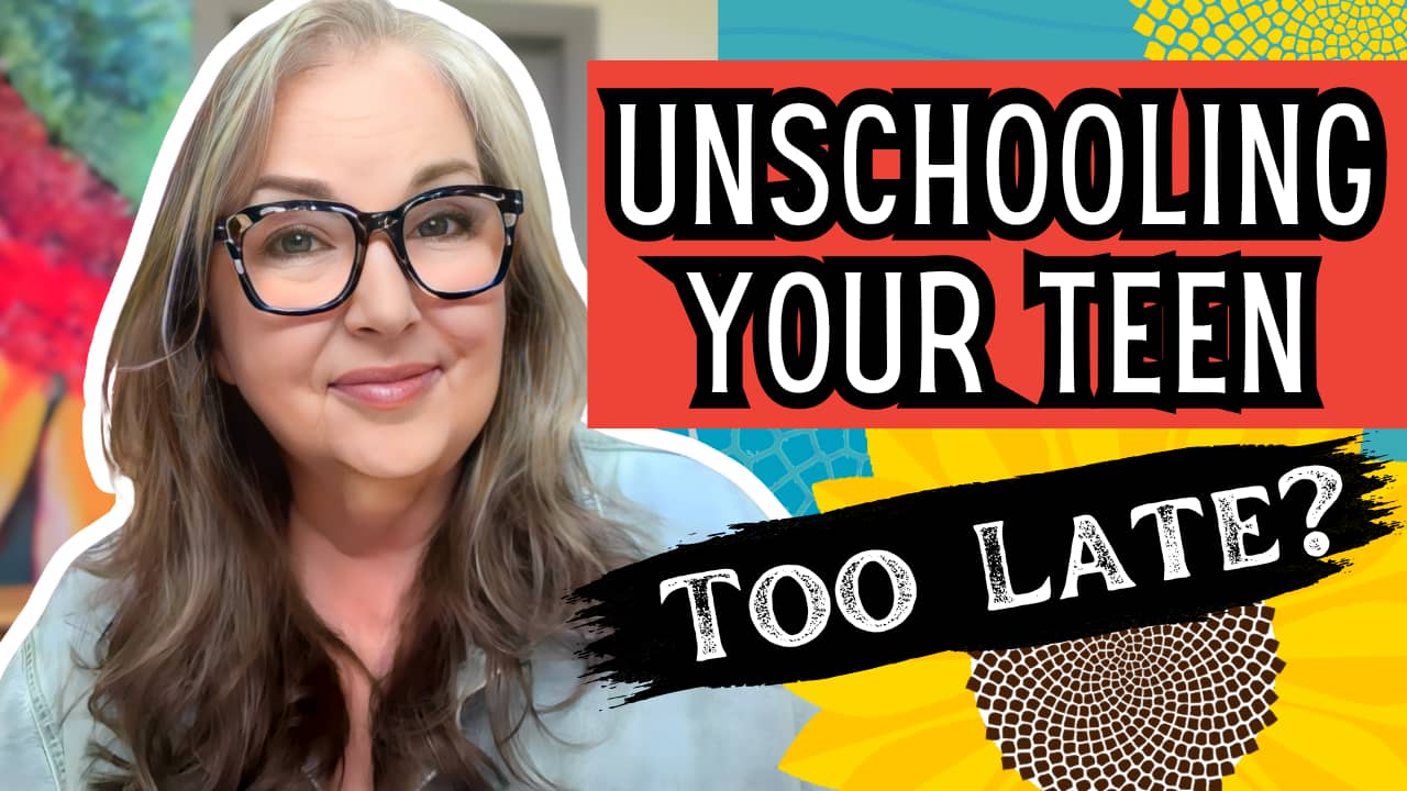 Unschooling Your Teen - too late?
