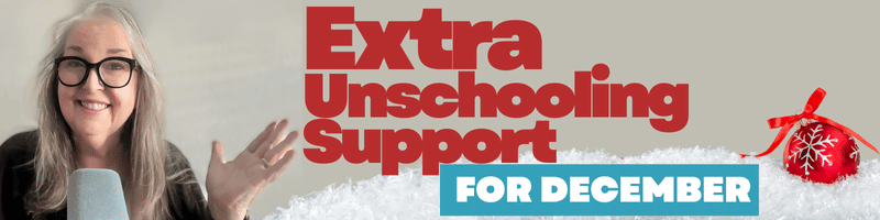 Extra unschooling support for December 