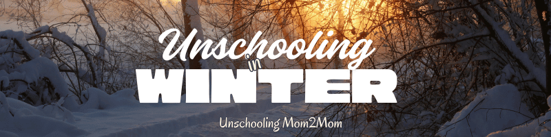 Unschooling in the Winter