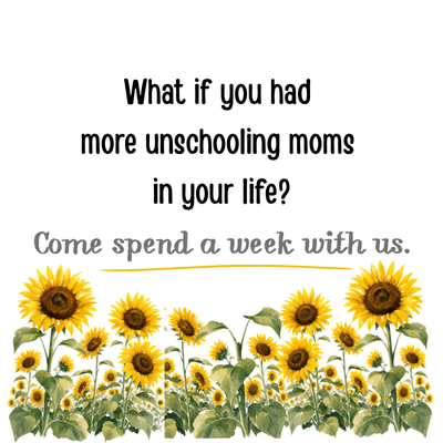 What if you had more unschooling moms in your life?