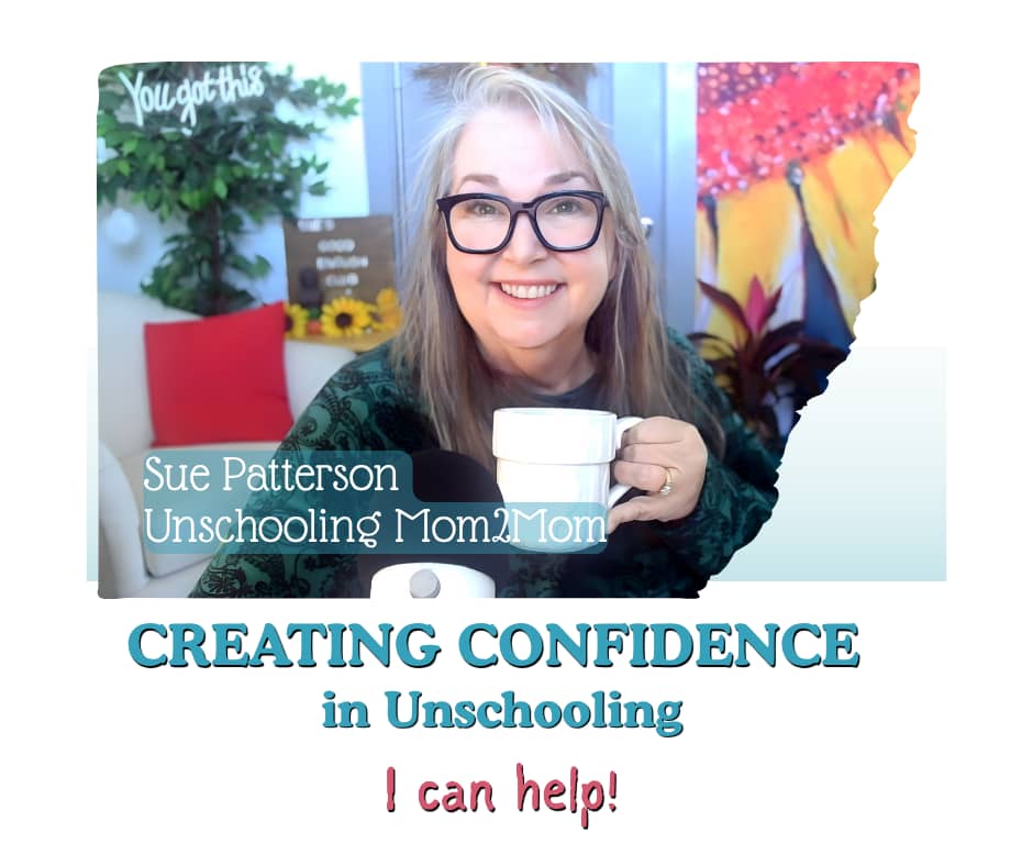 Creating Confidence in Unschooling with Sue Patterson