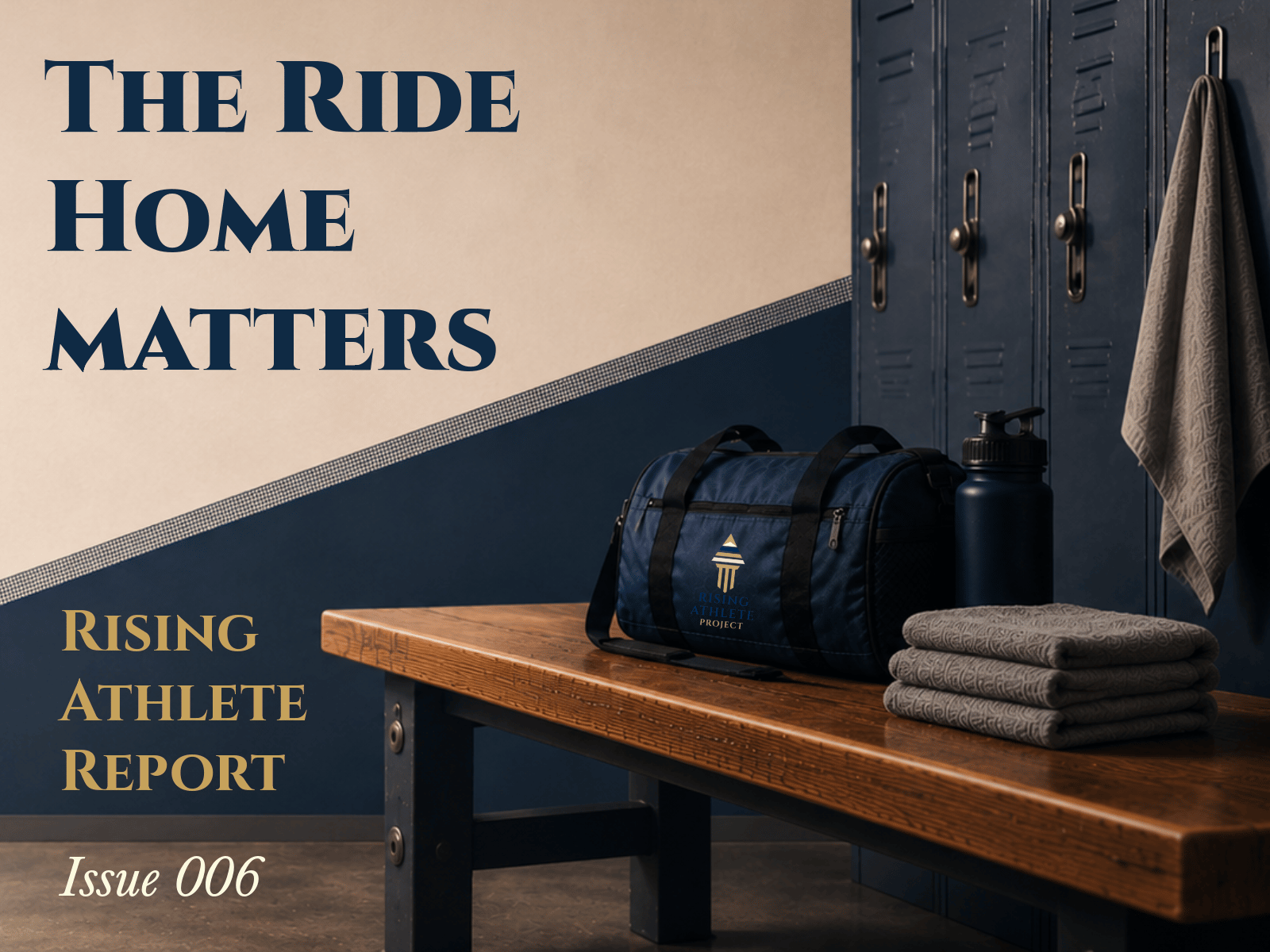 Rising Athlete Report Issue 006 thumbnail with title "The Ride Home Matters" over a locker room bench scene
