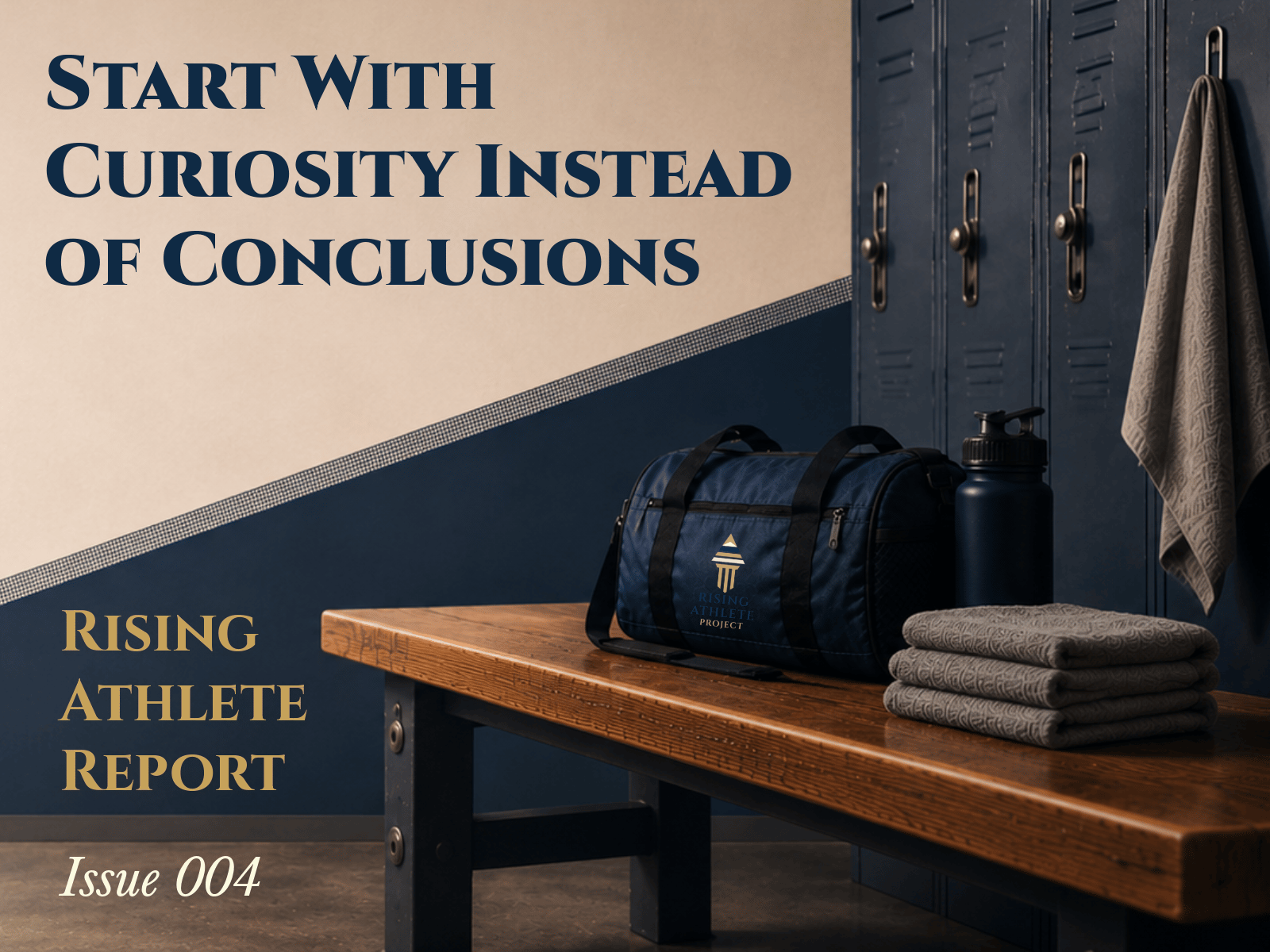 Rising Athlete Report Issue 004 thumbnail with title "Start With Curiosity Instead of Conclusions" over a locker room bench scene