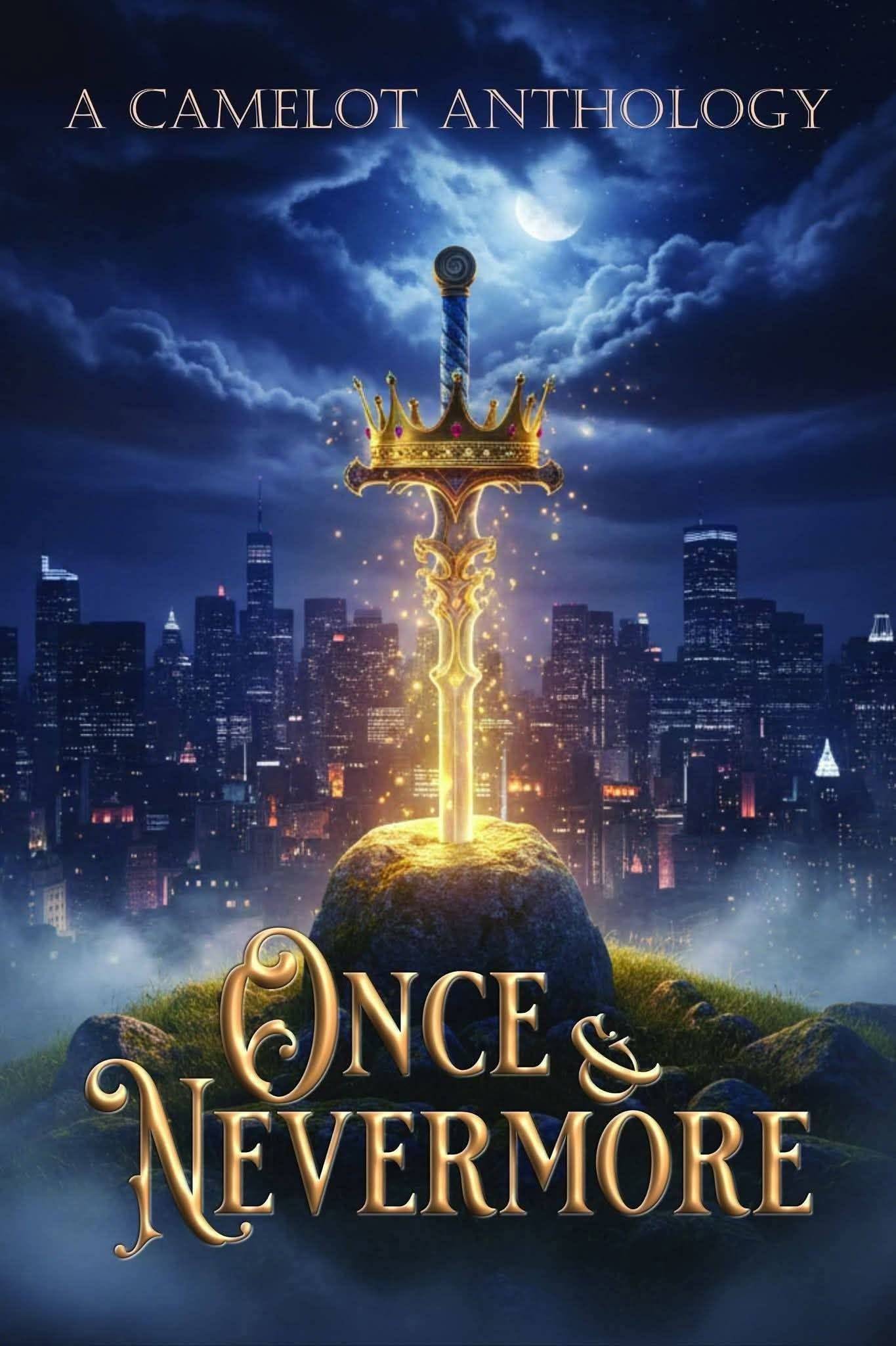 Once & Nevermore: A Camelot Anthology