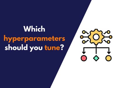 Which hyperparameters should you tune?