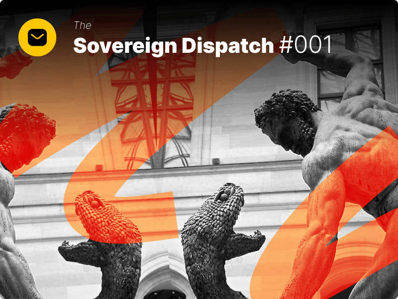 The Sovereign Dispatch 001