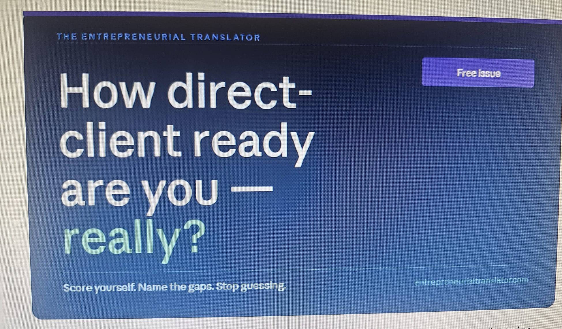 Newsletter thumbnail for The Entrepreneurial Translator. Dark navy background with a purple top bar. White headline text reads: "How direct-client ready are you — really?" with "really?" in teal. Purple badge top right reads "Free issue." Subheading: "Sco