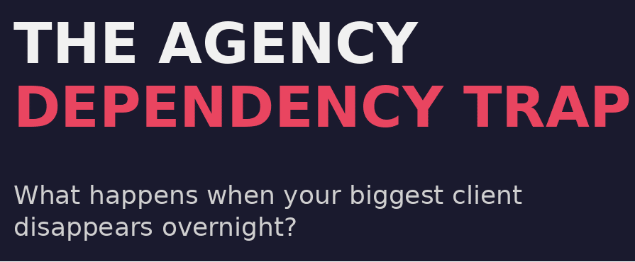 Alt text: A row of six chain links on a dark navy background, with the fourth link broken open. Bold text reads "The Agency Dependency Trap" in white and red, with the subheading "What happens when your biggest client disappears overnight?" below.