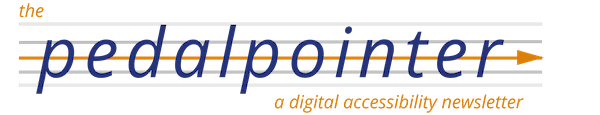 The Pedalpointer: a digital accessibility newsletter