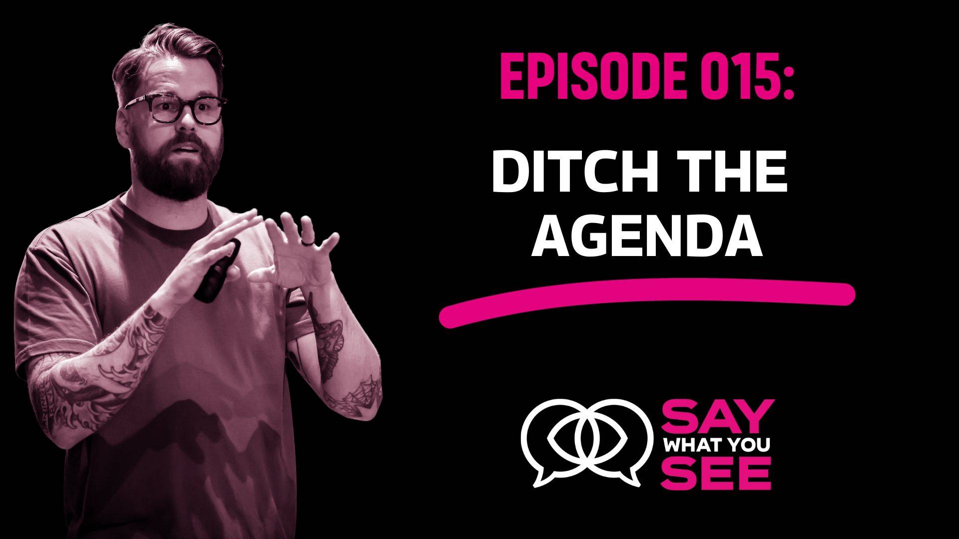 SWYS Episode 15 Ditch The Agenda