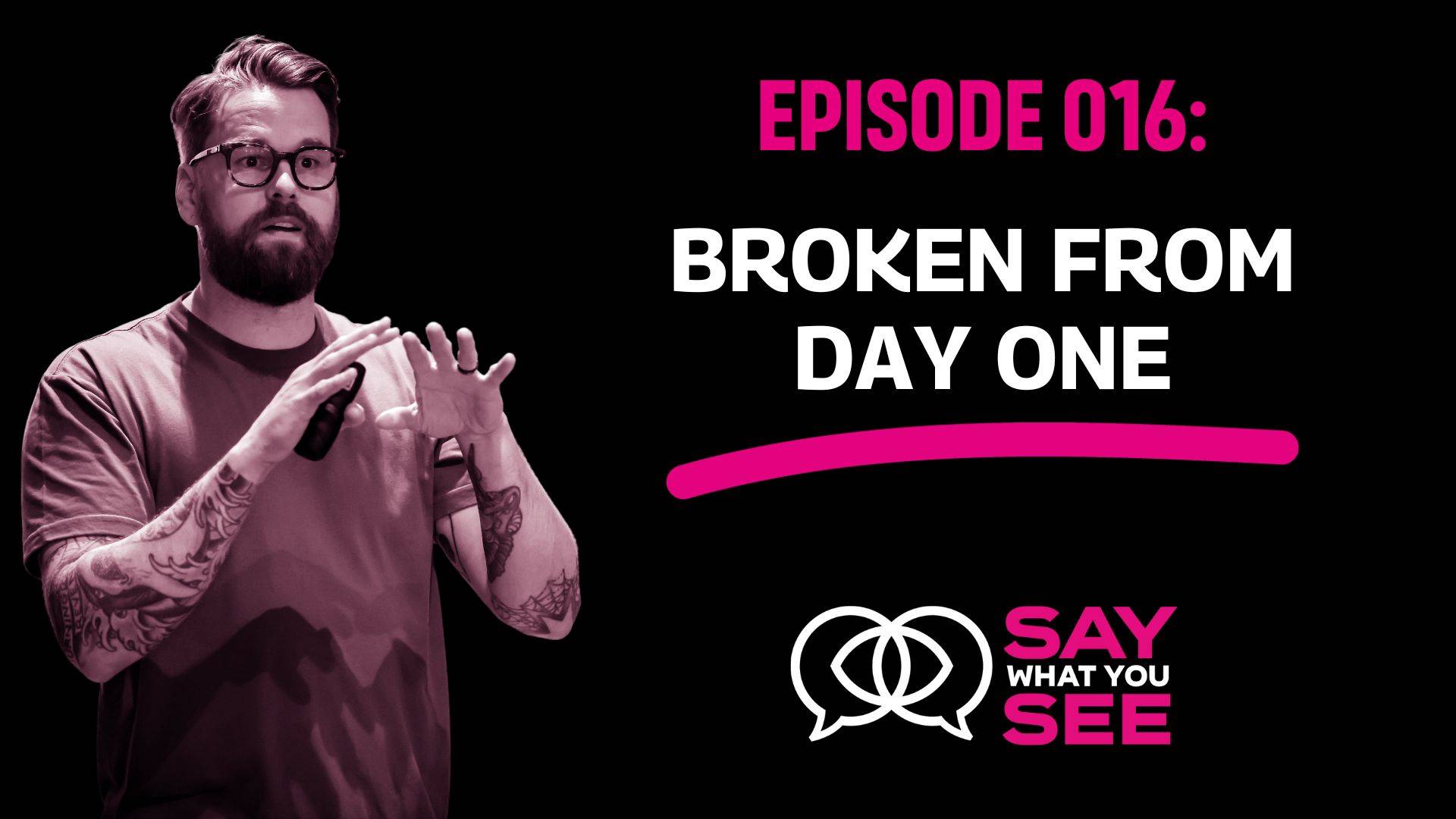 SWYS Episode 16 Broken from day one