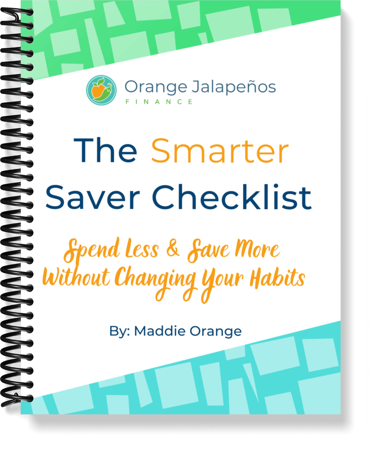 Image of notebook with title "The Smarter Saver Checklist: Spend Less And Save More Without Changing Your Habits"