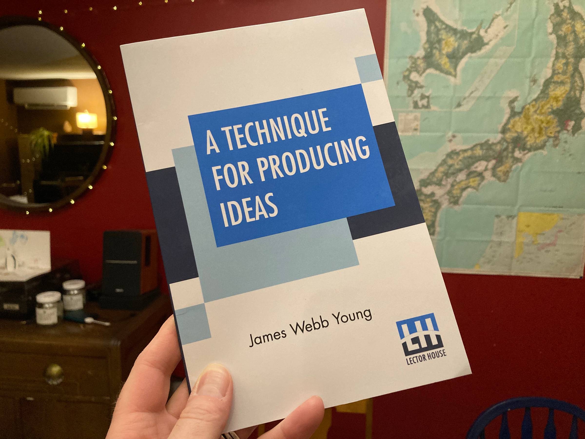 The pamphlet "A Technique for Producing Ideas by James Webb Young