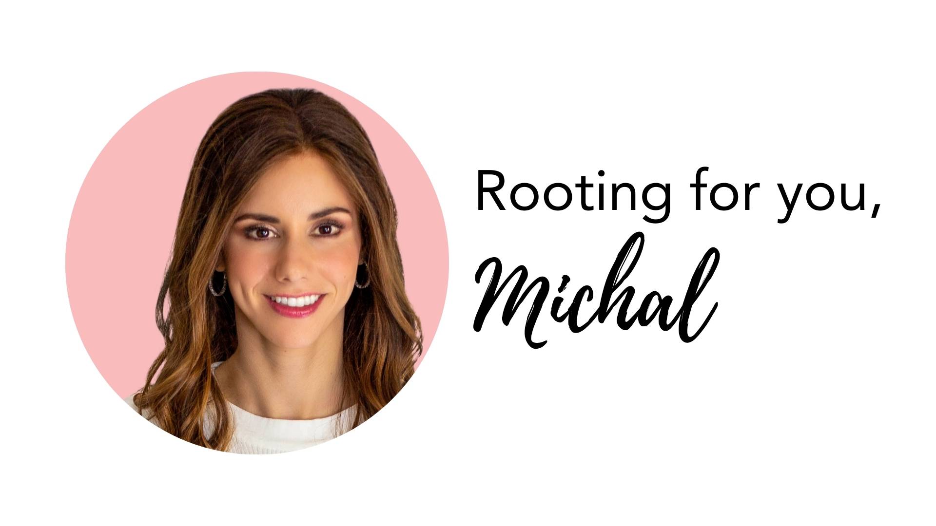 Rooting for you, Michal