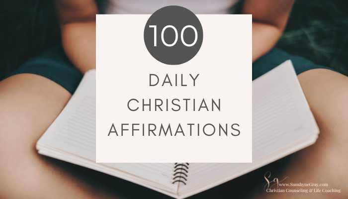 100 Powerful Daily Christian Affirmations - Christian Counseling