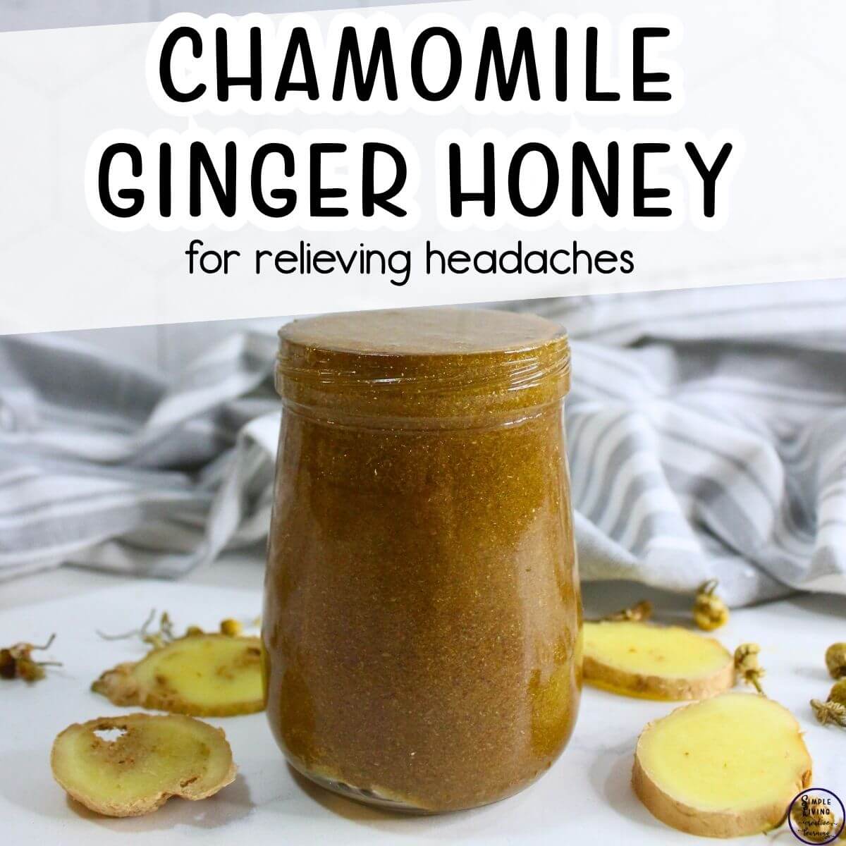Chamomile Ginger Honey for Relieving Headaches