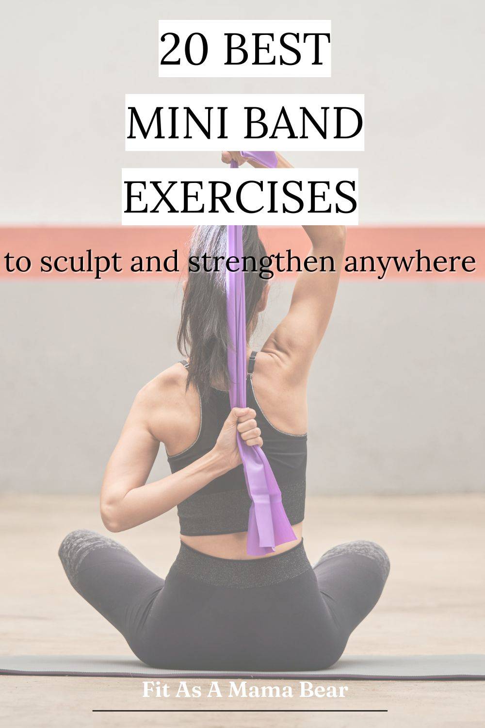 Mom stretching with a strength band.