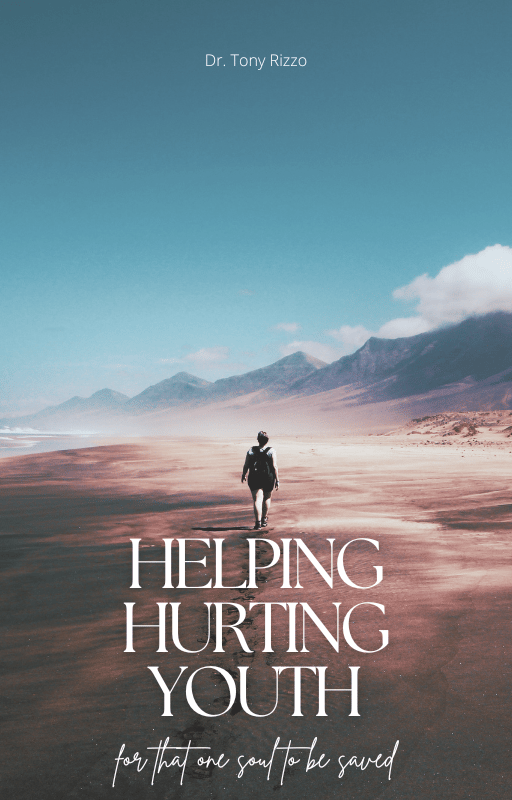 Helping Hurting Youth by Dr. Tony Rizzo