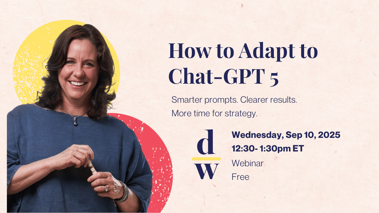How to Adapt to Chat-GPT 5 for Marketing Webinar. Wednesday, Sep 10, 12:30-1:30 ET